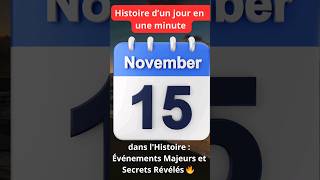 😳#Éphéméride et #histoire du #15 #novembre en 1 mn🔥