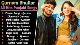 Gurnam Bhullar All Hit Songs | GURNAM BHULLAR ALL SONGS Punjabi Jukebox 2022 |Punjabi Hit Song