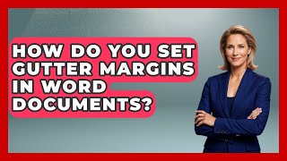 How Do You Set Gutter Margins In Word Documents? - Docs and Sheets Pro