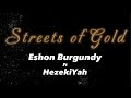 Eshon Burgundy x HezekiYah - Streets of Gold (Lyrics)