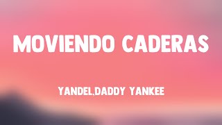 Moviendo Caderas - Yandel,Daddy Yankee (Lyrics) 💫