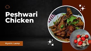 পেশোয়ারি চিকেন RECIPE || 2024 || #mysticlamp #chickendishrecipe #peshwari #chickenrecipe