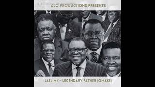 GLO PRODUCTIONS PRESENTS - JAEL MK - LEGENDARY FATHER (OMAKE)