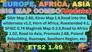 ETS2 1.49  EUROPE, AFRICA and ASIA, BIG MAP COMBO (Update)  Added Kirov map 1.4. Sibir Map 2.80 etc.