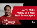 How to Make Money as a New Real Estate Agent | Tips For New Real Estate Agents