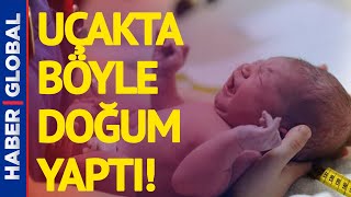 Uçakta Böyle Doğum Yaptı! Hamile Olduğunu Doğururken Öğrendi!