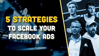 5 Copy/Paste Strategies to Scale Your Facebook Ads