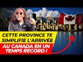 Cette province donne la résidence permanente au Canada rapidement