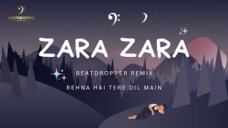 Zara Zara Behekta Hai | Rehna Hai Tere Dil Mein | Beatdropper | Music