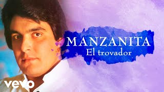 Manzanita - El Trovador (Remasterizado)