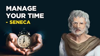 How To Manage Your Time - Seneca (Stoicism)