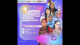 Siaran Webinar Lentera-Sahabat Teknologi 2024 Berbagi Praktik baik