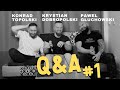 SERIA Q&A #1 MECHANIKA RUCHU: KONRAD TOPOLSKI, PAWEŁ GŁUCHOWSKI, KRYSTIAN DOBROPOLSKI