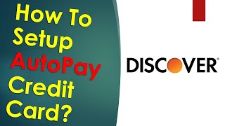 How to set up Automatic Payments on Discover card?