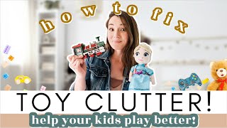 HOW TO FIX TOY CLUTTER (and help your kids play better!) #Minimalist Tips for Tidy Toys + Play Rooms