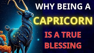 Why Being a Capricorn Is a True Blessing