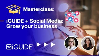 Masterclass: iGUIDE + Social Media: Grow your business