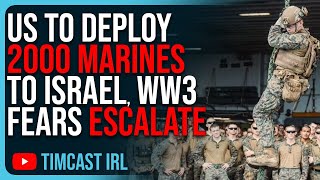US To DEPLOY 2000 MARINES To Israel, World War 3 Fears ESCALATE