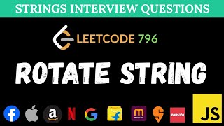 LeetCode 796: Rotate String | Interview Question | JavaScript Solution