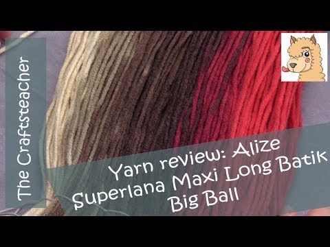 Yarn review: Alize Superlana Maxi Long Batik - Big Ball Yarn review: Alize Superlana Maxi Long Batik - Big Ball