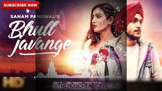 Bhul Javange - Sanam Parowal ( Official Video ) - Latest Punjabi Songs 2019 - love life & motivation