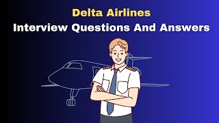 Delta Airlines Interview Questions And Answers