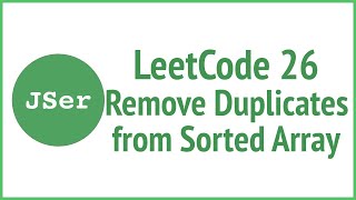 leetCode - 26 Remove Duplicates from Sorted Array (Two Cursors) | JSer - algorithm & JavaScript