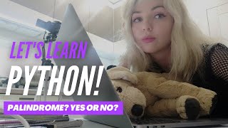 Learn PYTHON - Is a string a Palindrome? yes or no?