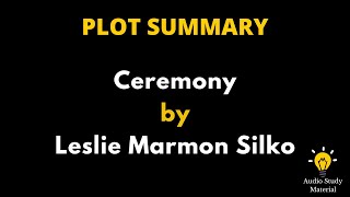 Summary Of Ceremony By Leslie Marmon Silko. - Leslie Marmon Silko's \