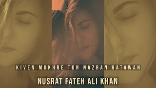 Kiven Mukhre Ton Nazran Hatawan HD Nusrat Fateh Ali Khan Qawwalis Slowed reverb #trending