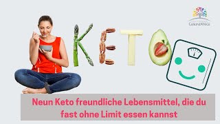 Neun Keto freundliche Lebensmittel, die du fast ohne Limit essen kannst