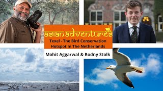 Bird Conservation in Texel, The Netherlands With Rodny Stolk And Mohit Aggarwal