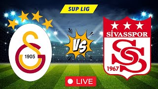 Galatasaray vs Sivasspor Live | Super Lig 2024 Live Match Streaming