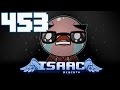 The Binding of Isaac: Rebirth - Let's Play - Episode 453 [Pedestal]