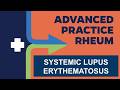 Advanced Practice Rheum: Systemic Lupus Erythematosus