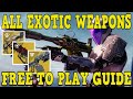 DESTINY 2 | HOW TO GET EVERY FREE TO PLAY EXOTIC WEAPON! - EASY FREE TO PLAY EXOTIC WEAPON GUIDE!!!