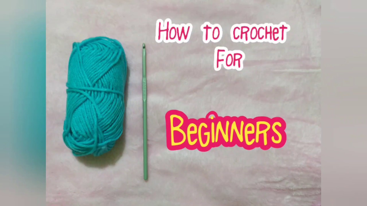 HOW TO CROCHET - For Absolute Beginners - YouTube