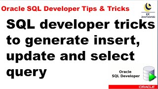 SQL developer tool tricks to generate insert ,update and select query from existing table?