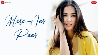 Mere Aas Paas - Sonal Chauhan | Yasser Desai,Jyotica T | Arghya & Sanjeev | Zee Music Originals