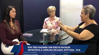 Por Tres Razones - Entrevista a Carolina Delgado, Diputada - PLN