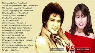 Victor Wood, Imelda Papin Greatest Hit SONGs - Best Tagalog Nonstop Love Songs colelection