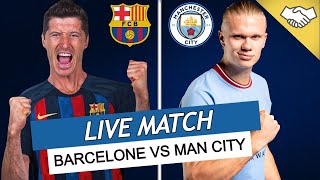 FC BARCELONA VS MANCHESTER CITY CITY  LIVE MATCH (24/08/2022)
