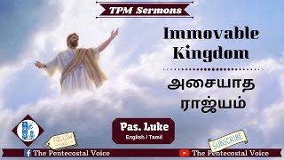 TPM Message | The Immovable Kingdom | Day - 1 | Pas. Luke | Tamil, English