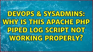DevOps & SysAdmins: Why is this apache php piped log script not working properly?
