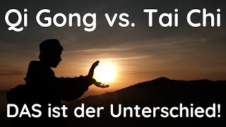 Das ist der Unterschied zwischen Qi Gong und Tai Chi!