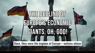 The Decline of Europe's Economic Giants  Oh, God! @meridalovale