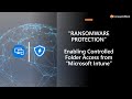 Ransomware Protection | Enable Controlled Folder Access from Microsoft Intune | Microsoft Defender