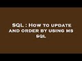 SQL : How to update and order by using ms sql