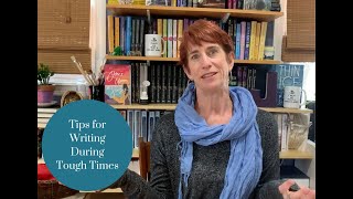 Tips for Writing During Tough Times