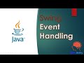 Java Swing GUI Part #4:Steps for Event Handling|Types: Event Listener Interfaces,Event Class&methods